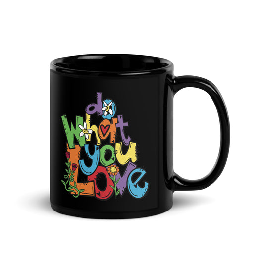 Do What You Love - 11 oz