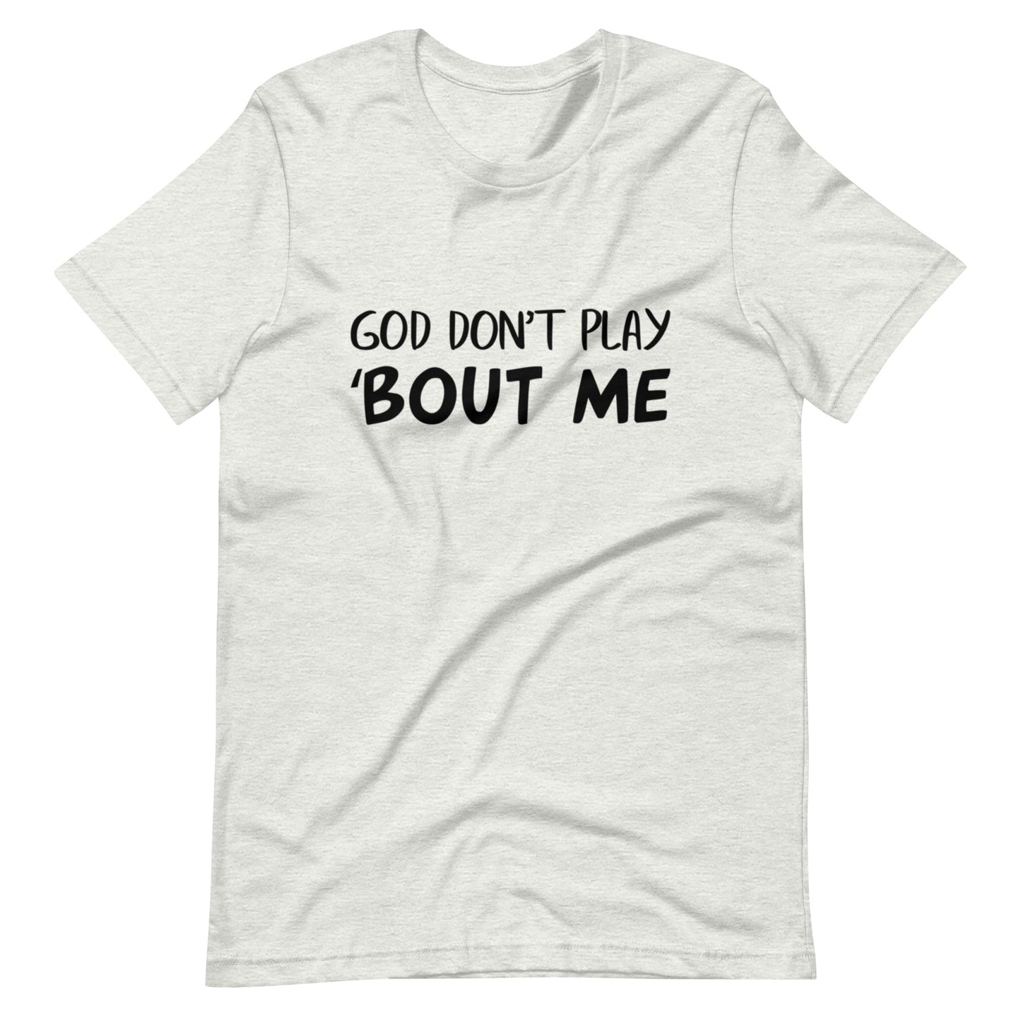 God Don't Play 'Bout Me