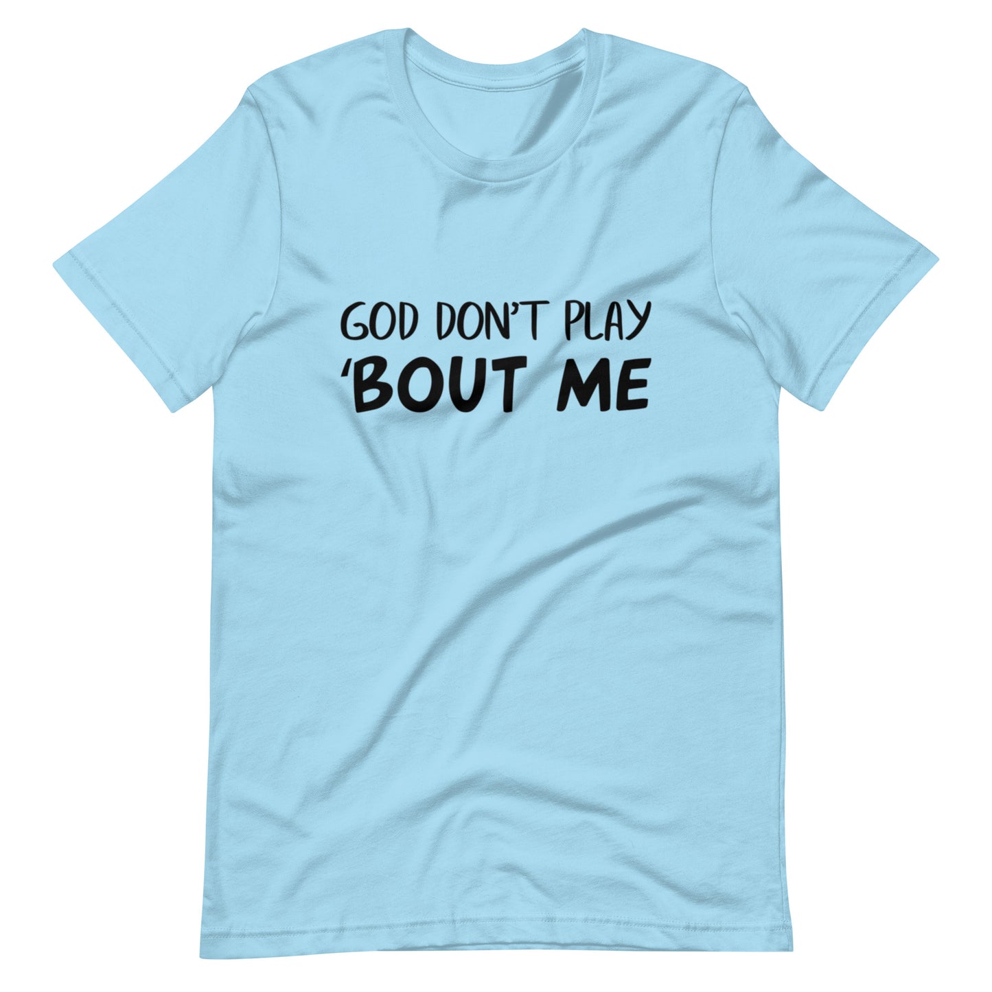 God Don't Play 'Bout Me